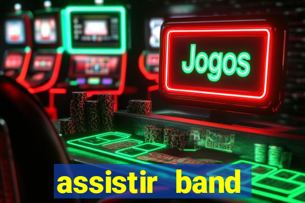 assistir band sports ao vivo